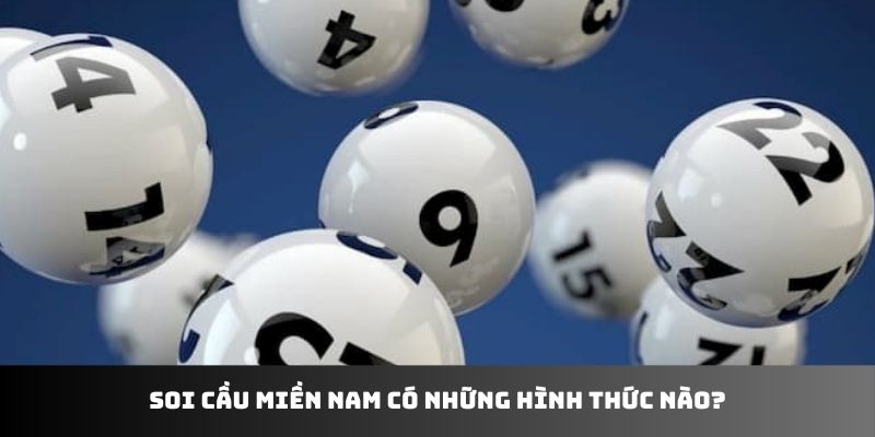 Soi cầu miền Nam có những hình thức nào?