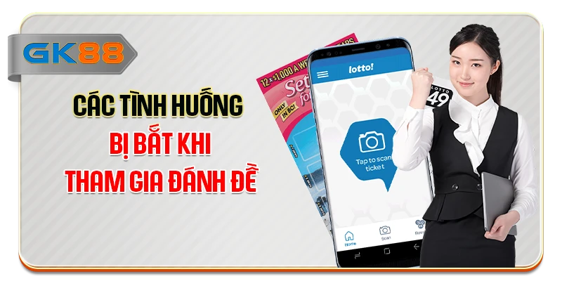 Các tình huống bị bắt khi tham gia đánh đề