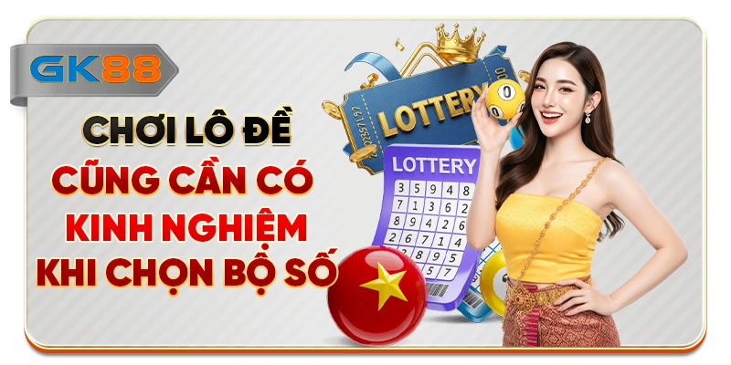 Chơi lô đề cũng cần có kinh nghiệm khi chọn bộ số