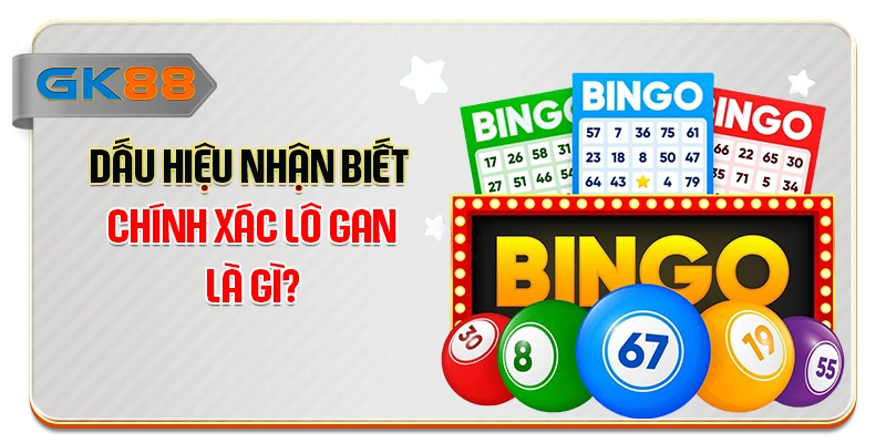 Dấu hiệu nhận biết chính xác lô gan là gì?