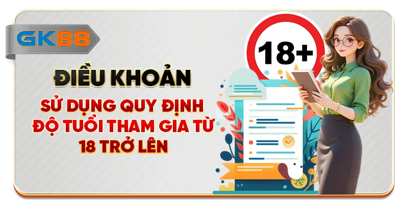 Điều khoản sử dụng quy định độ tuổi tham gia từ 18 trở lên