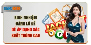 Kinh Nghiệm Đánh Lô Đề Dễ Áp Dụng, Xác Suất Trúng Cao