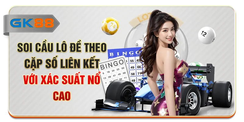 Soi cầu lô đề theo cặp số liên kết với xác suất nổ cao