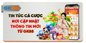 Tin Tức Cá Cược - Nơi Cập Nhật Thông Tin Mới Từ GK88