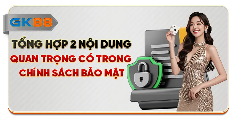 Tổng hợp 2 nội dung quan trọng có trong chính sách bảo mật