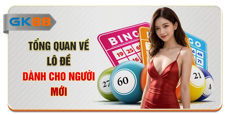 Tổng quan về lô đề dành cho người mới