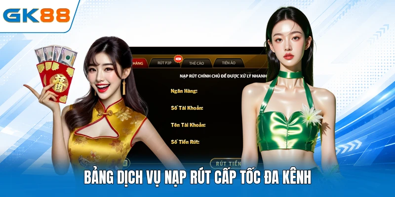 Bảng dịch vụ nạp rút cấp tốc đa kênh