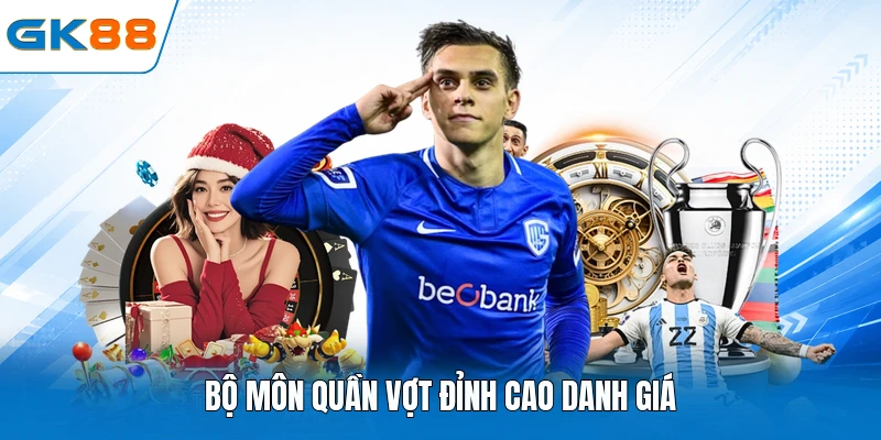 Bộ môn quần vợt đỉnh cao danh giá
