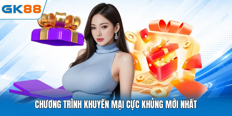 Chương trình khuyến mại cực khủng mới nhất