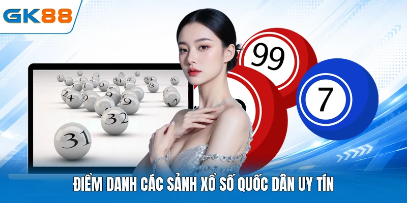 Điểm danh các sảnh xổ số quốc dân uy tín