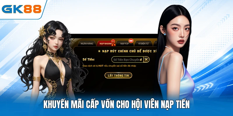 Khuyến mãi cấp vốn cho hội viên nạp tiền