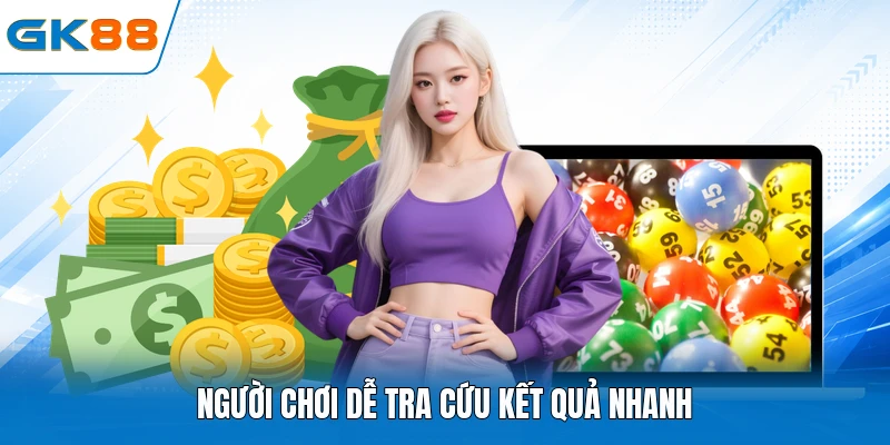 Người chơi dễ tra cứu kết quả nhanh