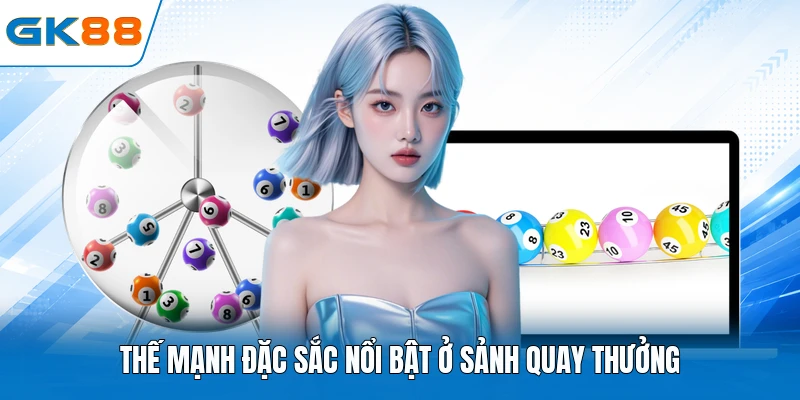 Thế mạnh đặc sắc nổi bật ở sảnh quay thưởng